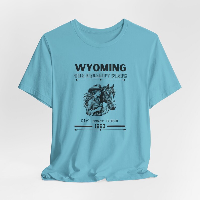 Wyoming Cowgirl T-Shirt Girl Power Gift for Her Equality State WY Horse Lover T Shirt Vintage Vibes Unisex Jersey Short Sleeve Tee Turquoise