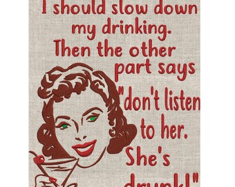 Sarcastic 50s Housewife "Part of me thinks...She's drunk" Embroidery DESIGN FILE Instant download - Vp3 Exp Dst Hus Jef Pes 2 sizes 3 color