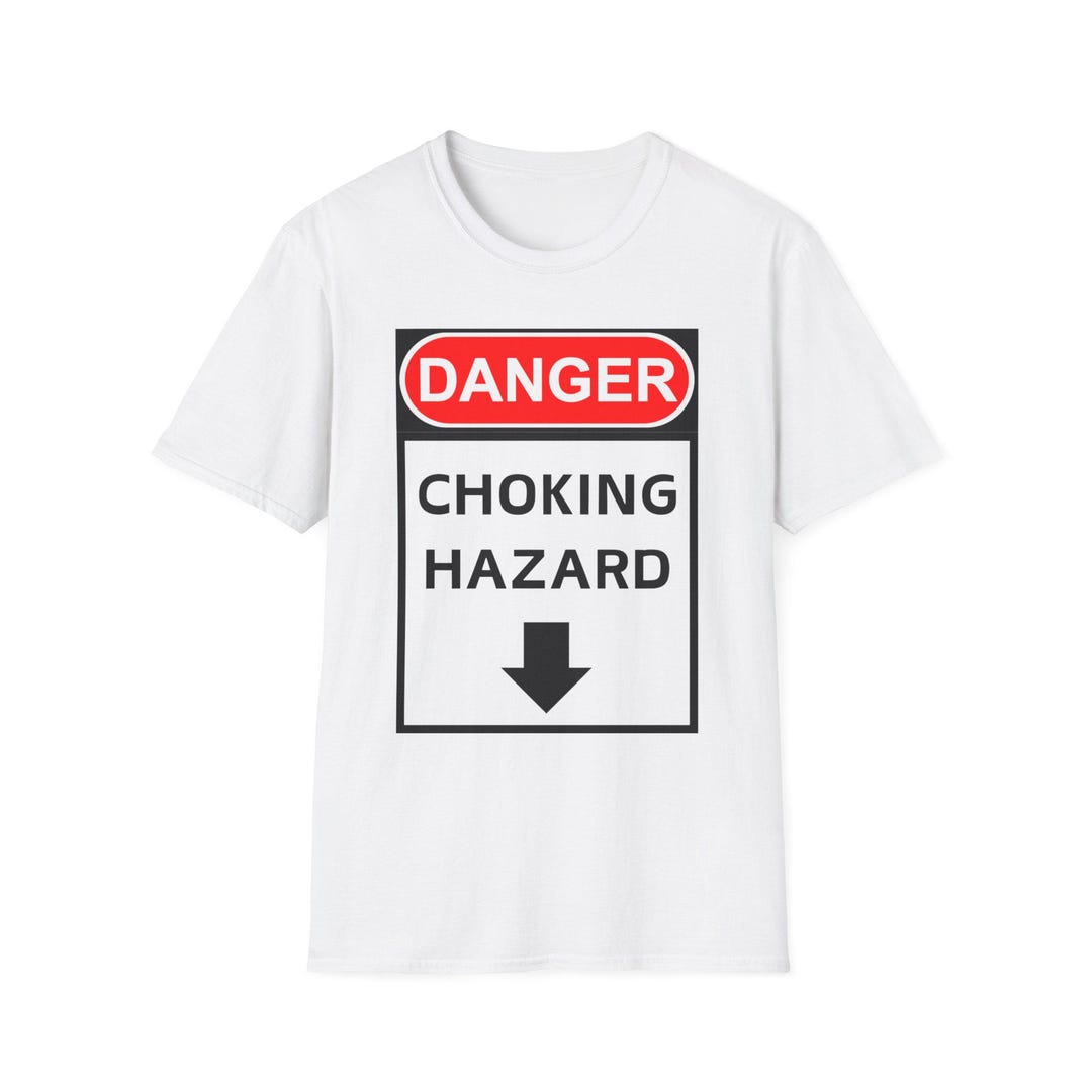 Image showcasing Danger!-choking Hazard T-shirt - Etsy