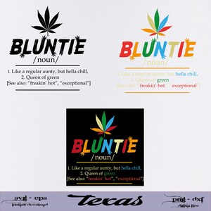 May include: Digital design featuring the word "BLUNTIE" in bold, stylized lettering, accompanied by a cannabis leaf graphic. The design includes a definition and related terms. The design is available in multiple color schemes.