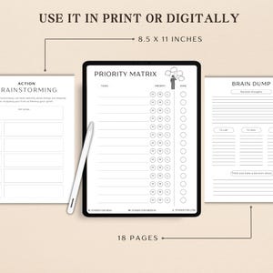 May include: A printable planner with three sections: Action Brainstorming, Priority Matrix, and Brain Dump. The Priority Matrix section has a column for tasks, priority, and done. The Brain Dump section has a column for to call, to text, and think and make a decision about. The planner is 8.5 x 11 inches and has 18 pages.