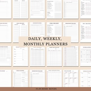 May include: A set of printable daily, weekly, and monthly planner templates. The templates are black and white with a simple design. The text "DAILY, WEEKLY, MONTHLY PLANNERS" is in the center of the image. The text "FLOURISH MINDS" is at the bottom of the image.
