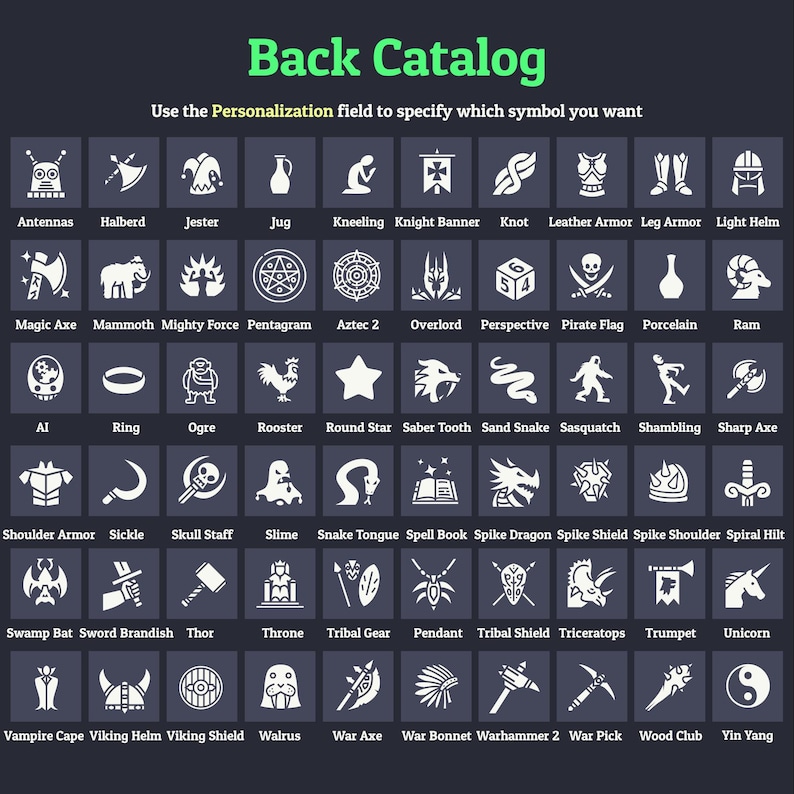 May include: A dark background displays a catalog of white symbols with text. The text at the top says "Back Catalog" and "Use the Personalization field to specify which symbol you want." Symbols include antennas, a halberd, a jester, a jug, and more.