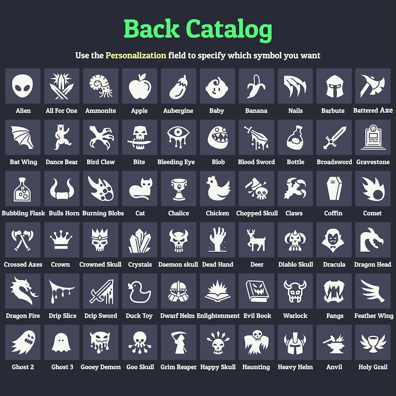 May include: A dark gray graphic with a catalog of symbols, including an alien, apple, banana, and a broadsword. The text "Back Catalog" is at the top, with instructions to use the personalization field to select a symbol.