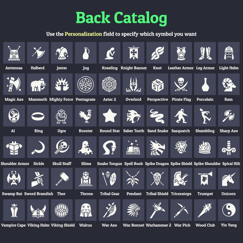 May include: A dark background displays a catalog of white symbols with text. The text at the top says "Back Catalog" and "Use the Personalization field to specify which symbol you want." Symbols include antennas, a halberd, a jester, a jug, and more.