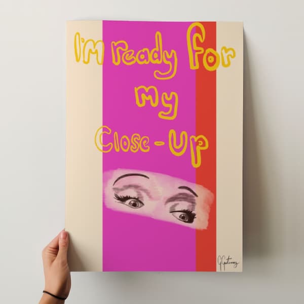 I'm Ready For My Close Up - Movie Quote Poster, Sunset Blvd, Mr. DeMille, Gloria Swanson. Maximalist Hand Drawn Art Print