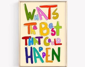 Colorful What’s The Best That Could Happen Retro Maximalist Typography Printable Art Inspirational Quotes Magazine Letter Guest Check Print