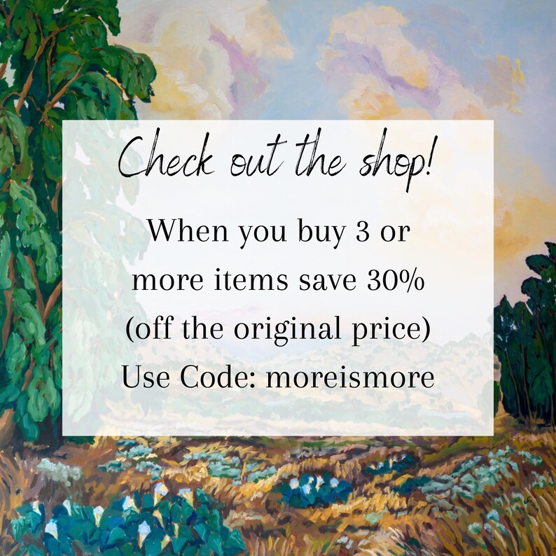 May include: An artistic landscape painting with a white rectangular text box. The text reads "Check out the shop!" and details a discount offer: "When you buy 3 or more items save 30% (off the original price) Use Code: moreismore."