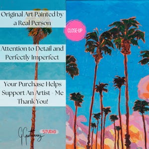 May include: An original oil painting of palm trees against a bright blue sky with pink and orange clouds. The painting has the text "Original Art Painted by a Real Person", "Attention to Detail and Perfectly Imperfect", and "Your Purchase Helps Support An Artist - Me Thank You!"