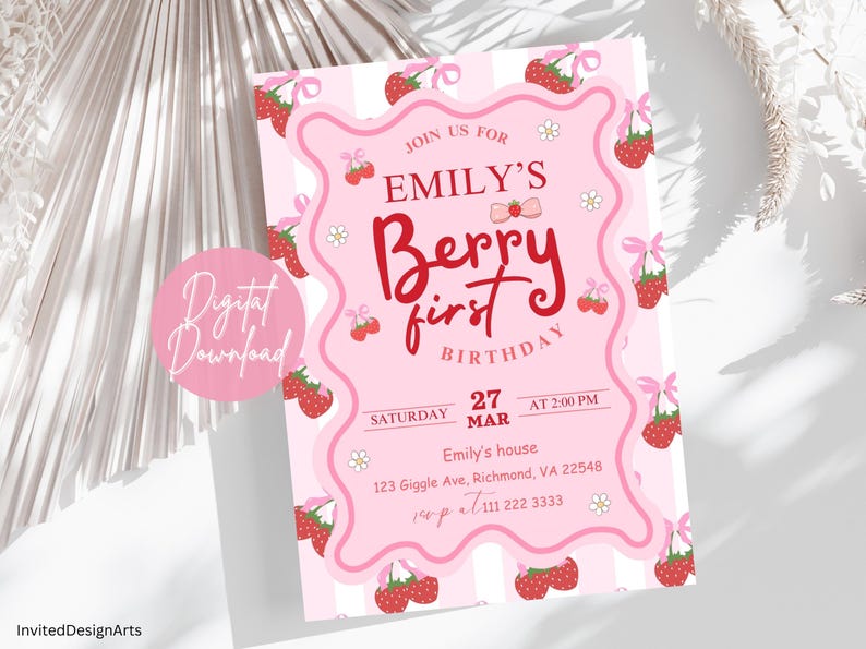 May include: Pink and white striped birthday invitation with a strawberry pattern. The invitation says "Join us for Emily's Berry First Birthday" with a date of Saturday, March 27th at 2:00 PM. The invitation also includes the address and phone number.