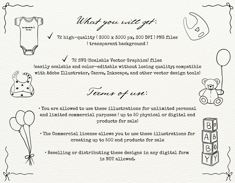 May include: Black and white line art illustrations of baby items, including a onesie, bib, teddy bear, blocks, and balloons. The text "What you will get:" and "Terms of use:" are also included in the image.