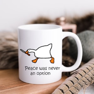 Funny Goose Mug, Peace was never an option, Goose Gifts. Goose Lover Mug, Goose Lover Gift, Meme Mug