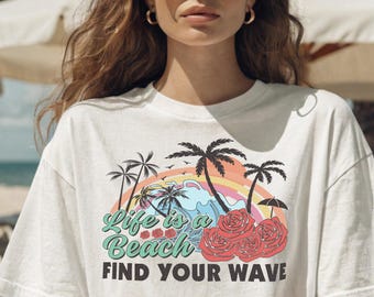 Life Is A Beach Shirt, Find Your Wave Shirt, Beach Vacation Shirt, Tropical Beach Shirt, Summer Beach Shirt, Coastal Vacation Graphic Tee
