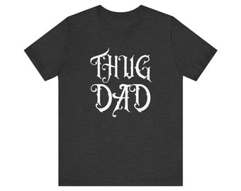 Thug Dad Unisex Jersey Short Sleeve Tee