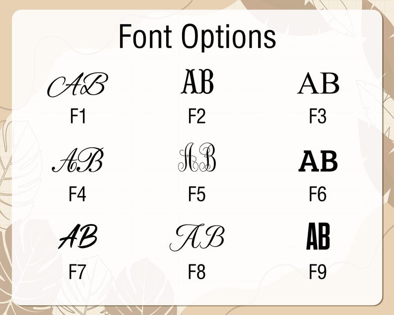May include: A beige background displays nine font options labeled F1 through F9. Each option showcases the letters "AB" in a different font style, ranging from elegant cursive to bold block letters. The text "Font Options" is at the top.