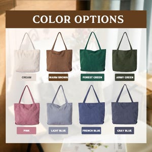 May include: Image showcasing eight corduroy tote bags in various colors. The bags are displayed against a neutral background, with labels identifying each color: cream, warm brown, forest green, army green, pink, light blue, French blue, and gray blue. The text "COLOR OPTIONS" is at the top.