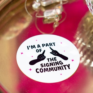 I&#39;m A Part of The Signing Community Sticker