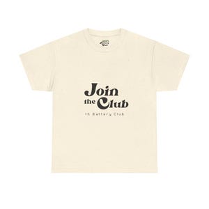 Join the Club Unisex Heavy Cotton Tee, Casual Everyday T-Shirt, Gift for Friends, Club Membership Apparel, Trendy Gift Idea