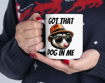 J'ai ce chien en moi - Opossum à citation drôle et mignon - Tasse à café en céramique, 11 oz