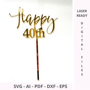 Elegante topper per torta di compleanno per il 40° compleanno in formato SVG / Decorazione di compleanno tagliata al laser / Arte vettoriale / Macchine per il taglio laser Cricut Glowforge / File pronti per il laser