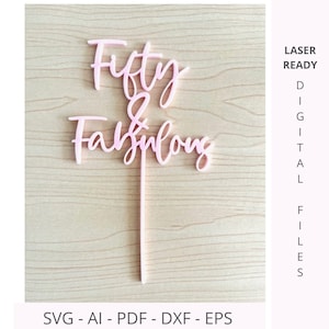 Fifty & Fabulous Tortenstecker SVG Laserschnittdatei 50.Geburtstags-Kuchendeckel | SVG Dxf AI Eps | Laser cut Dateien | Cricut Laser bereit