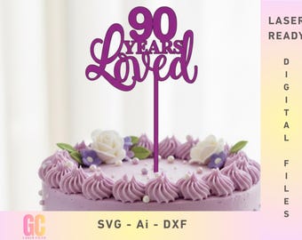 90 Years Loved Cake Topper SVG | Laser Cut Vector (Glowforge, XTool, Cricut, CNC)