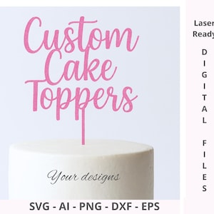 Aangepaste taarttopper ontwerpt SVG-bestanden | GEMAAKT voor jou | Jouw ontwerp en lettertype | Creëer je eigen ontwerp | Digitale ontwerpen voor snijmachines