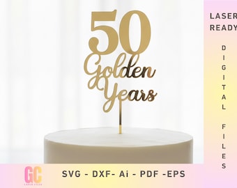 Decorazione per torta per il 50° anniversario in formato SVG: File per taglio laser "50 anni d'oro" (download digitale)