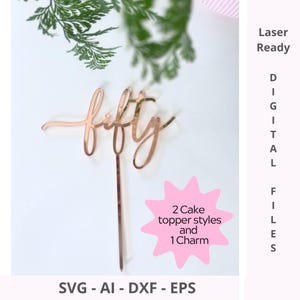 Fifty Birthday Cake Toppers and Charm SVG digital designs | Laser cut files | Cake topper designs | Glowforge, Cricut, Xtool Laser machine