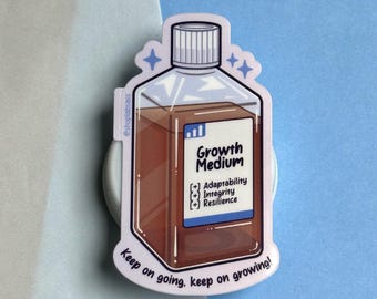 Könnte beinhalten: Ein Aufkleber mit einer braunen Glasflasche, die mit "Growth Medium" beschriftet ist und die Wörter "Adaptability, Integrity, Resilience" im Inneren enthält. Der Aufkleber hat einen weißen Hintergrund und den Text "Keep on going, keep on growing!" am unteren Rand.