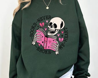 Books Never Broke My Heart Sweatshirt, Anti-Valentine's Day Skeleton Graphic