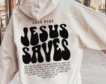 Good News Jesus Saves (On Back) Hoodie, Bible Verse Crewneck, Jesus Loves You Tees, Faith Shirt, Religious Shirt, Christian Gift