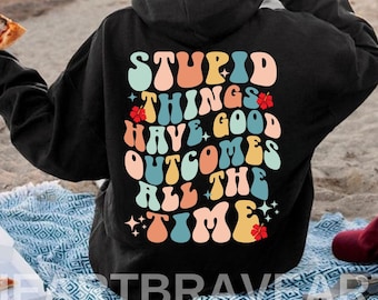 Stupid Things Have Good Outcomes All The Time (Word On Back) Hoodie, Groovy Retro Summer Vibes Sweater, OBX North Carolina Shirt
