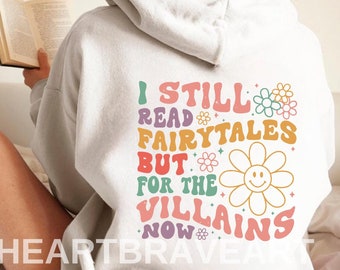 Ich bin noch Märchen (auf dem Rücken) Pullover, Bösewicht Liebhaber, Bösewicht Dark Romance Buch, Lese Hoodie, ich bin noch Märchen, aber für den Bösewicht jetzt