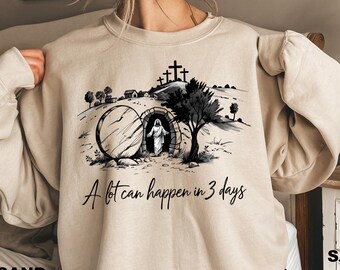 A Lot Can Happen In 3 Days Sweater, Christian Easter For Men Women, Jesus Lover Shirt, Easter Jesus Shirt, Happy Easter Day