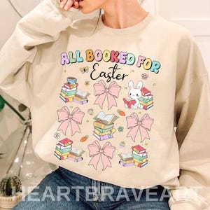 Coquette Book Lover Tee, Bow All Booked For Easter Sweater, Book Lover Easter Hoodie, Gift For Teachers, Librarian Teacher Bookish