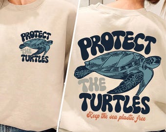 Protect The Turtles (Front And Back) Hoodie, Keep The Sea Plastic Free Sweatshirt, Respect Our Locals Tee, Coconut Girl, Ocean Lovers