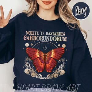 Butterfly Feminist Sweatshirt, Nolite Te Bastardes Carborundorum T Shirt, Don't Let The Bastards Grind You Down, Subtle Women's Rights