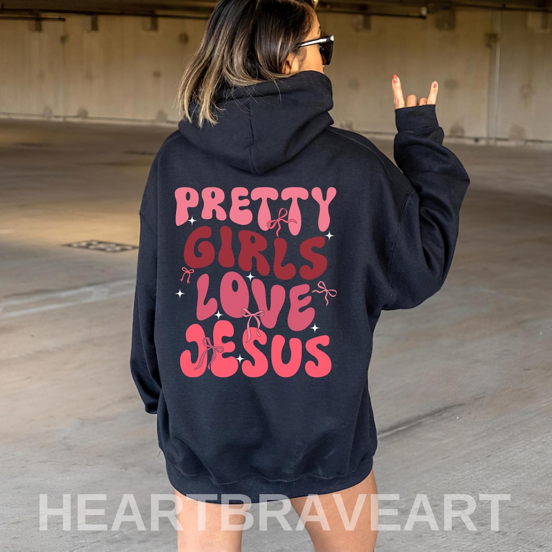 pretty-girls-love-jesus-hoodie-love-like-jesus-sweatshirt-religious