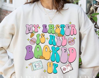 My Easter Is All Booked Up Shirt, All Booked For Easter Sweatshirt, Cute Easter Shirt, Book Lover Hoodie, Easter Gifts for Book Lover