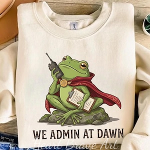 We Admin At Dawn Shirt, shirt adjunct-directeur, back to school hoofd T-shirt, grappige kikker beheerder shirts, back to school adjunct-rector