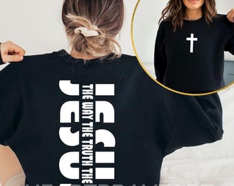 Jesus The Way The Truth The Life,  Front and Back, Faith Based Hoodie, Mother's Day, Christian Crewneck, Easter Tee, Retro Love Bible