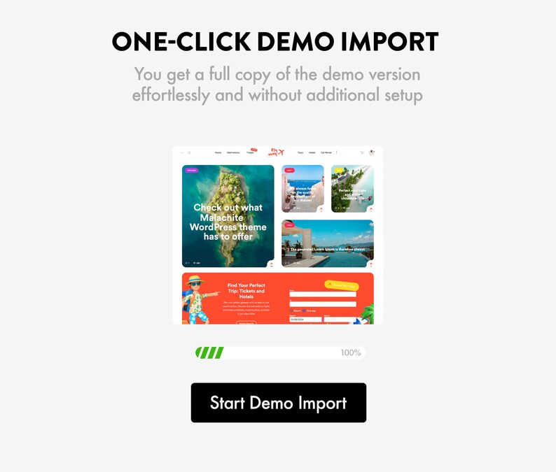 May include: A screenshot of a website with a green progress bar that says "100%" and a button that says "Start Demo Import". The website is a demo of the Malachite WordPress theme, which is a travel-themed website.