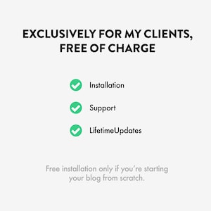 May include: A graphic with the text "Exclusively for my clients, Free of charge" and a list of three services: Installation, Support, and Lifetime Updates. The text "Free installation only if you're starting your blog from scratch." is below the list.