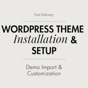 WordPress Theme Installation Service | Demo Import, Setup & Basic Customization