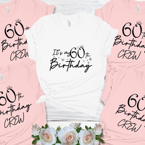 It&#39;s My 60th Birthday Shirt, 60th Birthday Party Crew Shirt, Birthday Party Shirts, Matching Shirts, Birthday Squad, Birthday Queen Tee