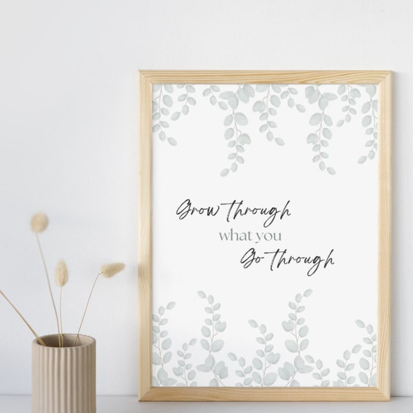 Grow Through What You Go Through Digital Print, Typography Wall Art, Aesthetic Positive Affirmation, Uplifting Quote Art.