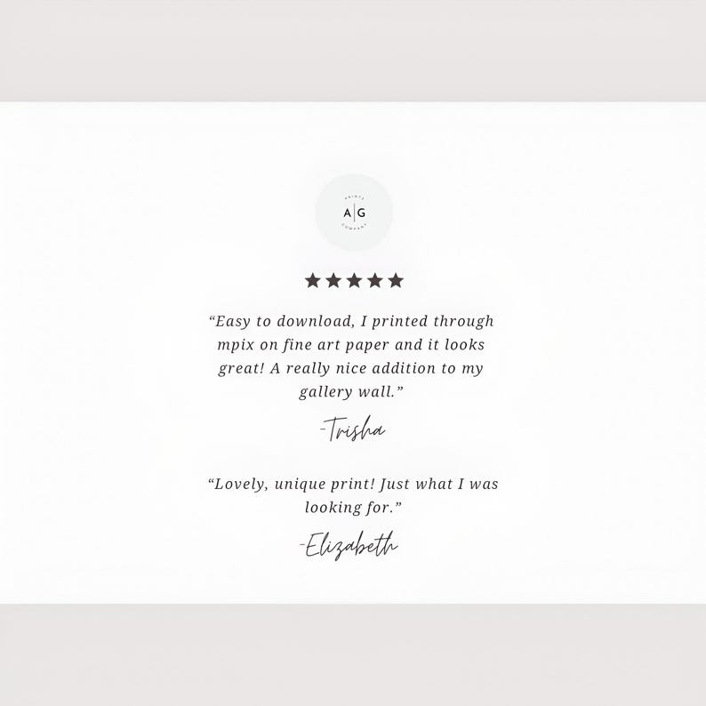 May include: White background with text and star icons. The text includes customer reviews about a print, mentioning ease of download and quality. The reviews are signed by Trisha and Elizabeth.