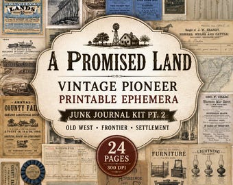 A Promised Land Junk Journal Kit Pt. 2 | Vintage Pioneer Printable Ephemera