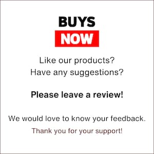 Puede incluir: Un gr&aacute;fico rojo y negro con el texto "BUYS NOW" en un cuadro rojo. El texto debajo dice "Like our products? Have any suggestions? Please leave a review! We would love to know your feedback. Thank you for your support!"